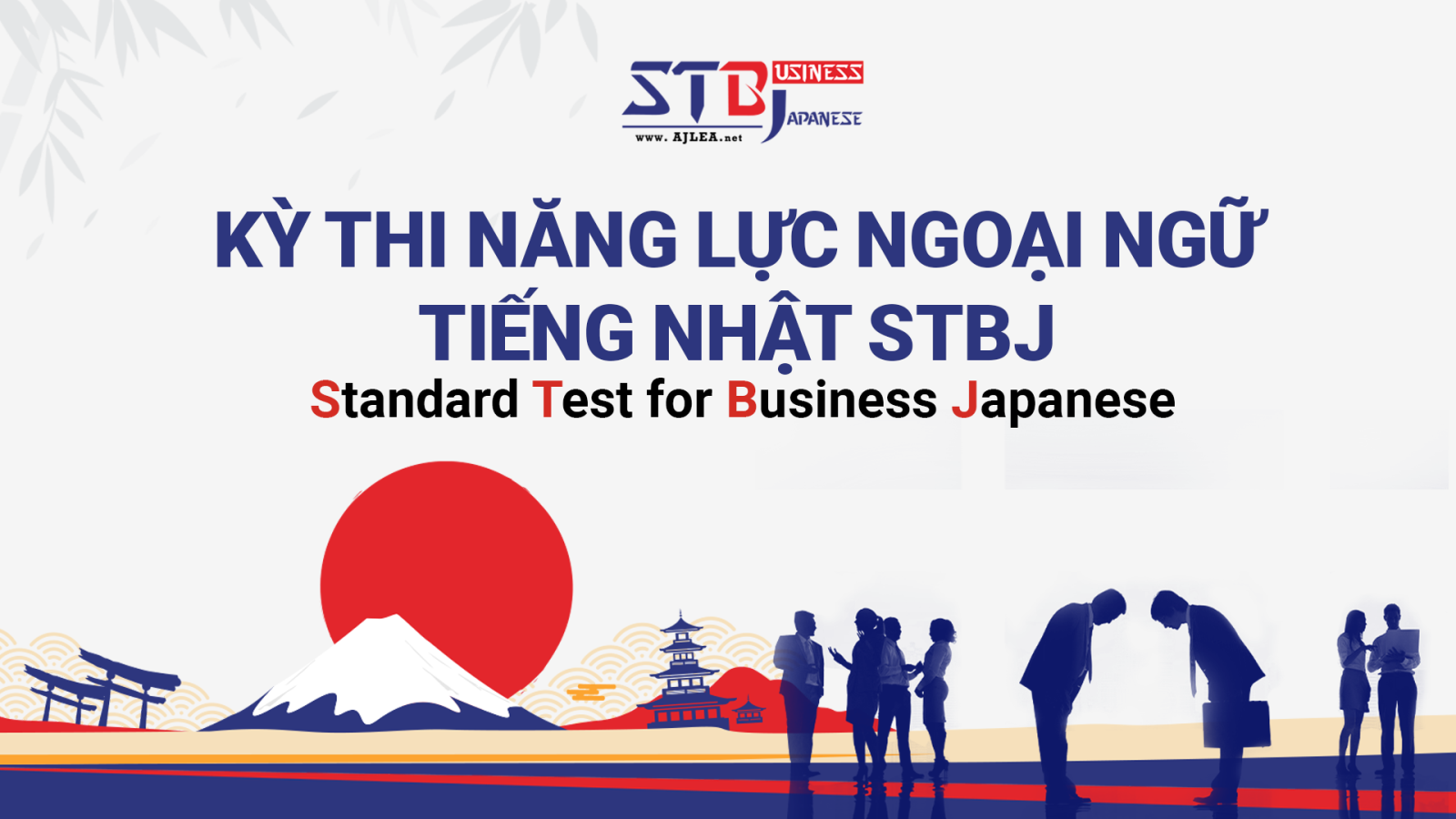 FTU TỔ CHỨC THÀNH CÔNG KỲ THI NĂNG LỰC NGOẠI NGỮ TIẾNG NHẬT STBJ LẦN THỨ NHẤT – MỞ RỘNG CƠ HỘI, HỘI NHẬP QUỐC TẾ 